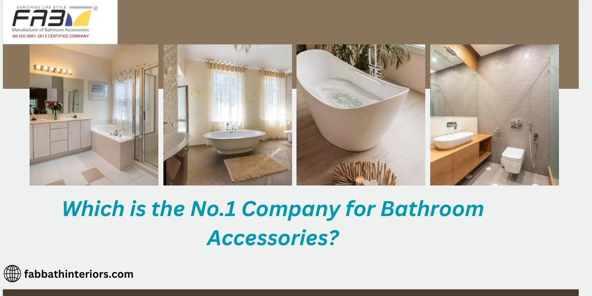 No.1 Company for Bathroom Accessories
