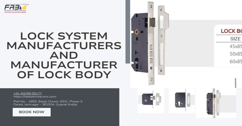 Lock System Manufacturers and Manufacturer of lock body