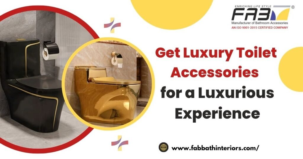 Get Luxury Toilet Accessories for a Luxurious Experience