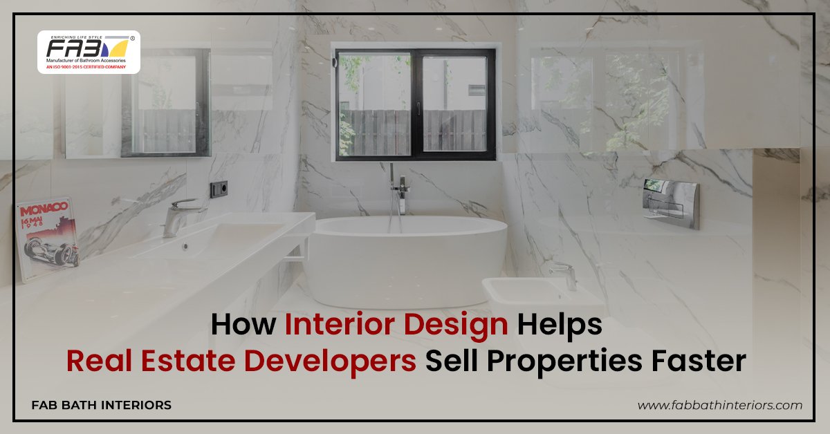 How Interior Design Helps Real Estate Developers Sell Properties Faster