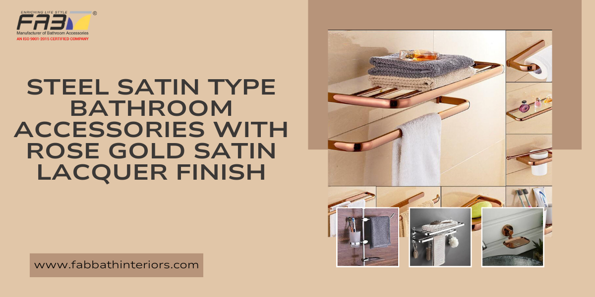 Steel Satin Bathroom Accessories With Rose Gold Satin Lacquer Finish