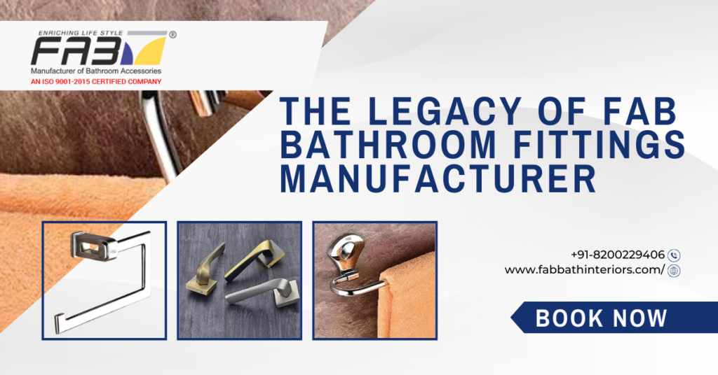 The Legacy of Fab Bathroom Fittings Manufacturer