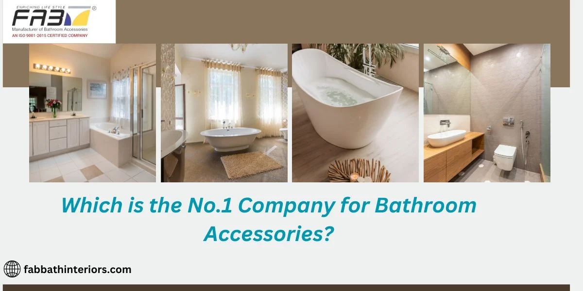 No.1 Company for Bathroom Accessories
